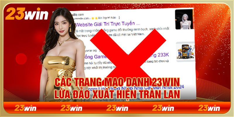 Các trang mạo danh 23WIN lừa đảo xuất hiện tràn lan