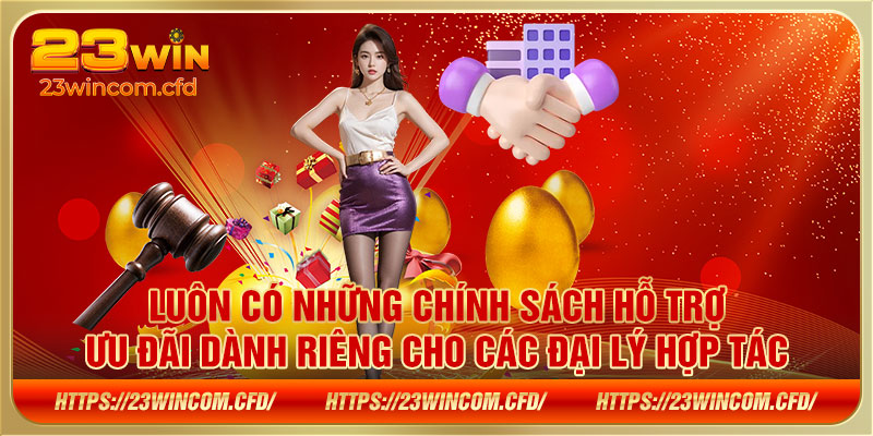 Luôn có những chính sách hỗ trợ ưu đãi dành riêng cho các đại lý hợp tác