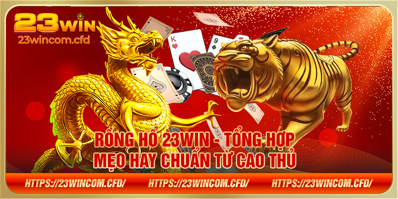 Rồng Hổ 23WIN