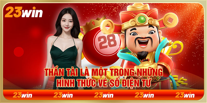 Thần tài là một trong những hình thức vé số điện tử