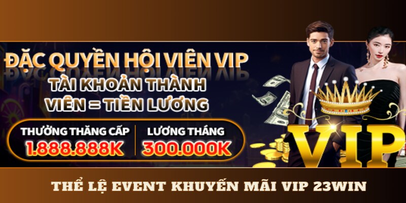 Nội dung khuyến mãi VIP 23WIN